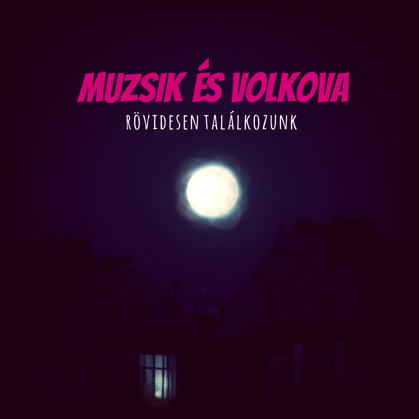 muzsik_es_volkova_rovidesen_talalkozunk_album_cover_1400x1400.jpg